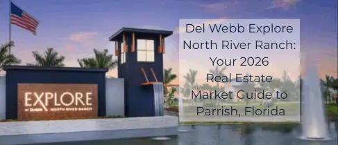 Del Webb Explore North River Ranch: Your 2026 Real Estate Market Guide to Parrish, Florida