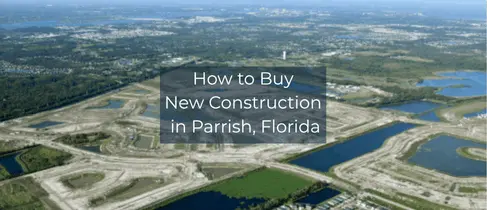How to Buy New Construction in Parrish, Florida