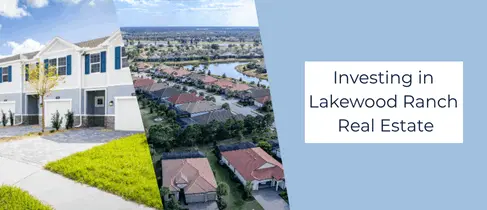 Investing in Lakewood Ranch Real Estate