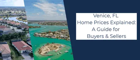 Venice, FL Home Prices Explained: A Guide for Buyers & Sellers