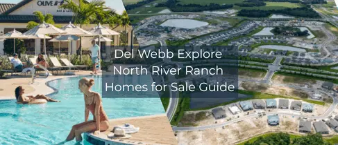 feature image of Del Webb Explore North River Ranch Homes for Sale Guide