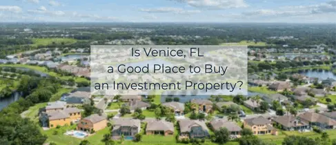 Is Venice, FL a Good Place to Buy an Investment Property?