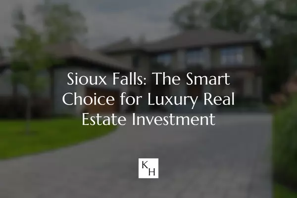 Sioux Falls: The Smart Choice for Luxury Real Estate Investment