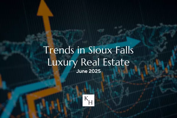 Trends in Sioux Falls Luxury Real Estate [June 2025]