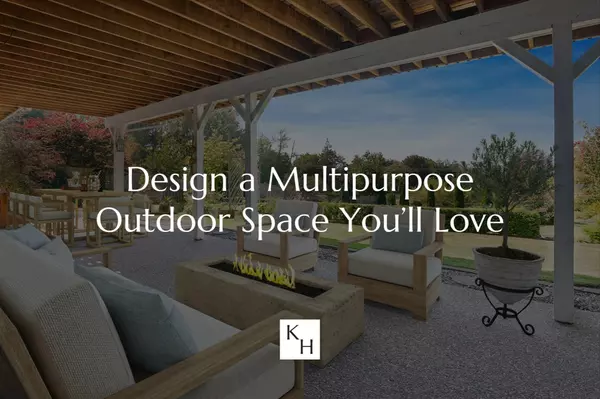 Design a Multipurpose Outdoor Space You’ll Love