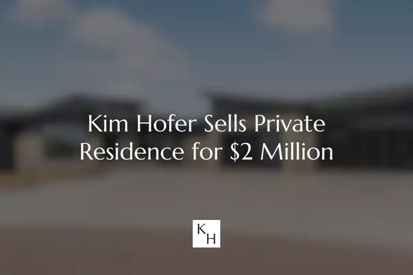 Kim Hofer Sells Private Residence for $2 Million