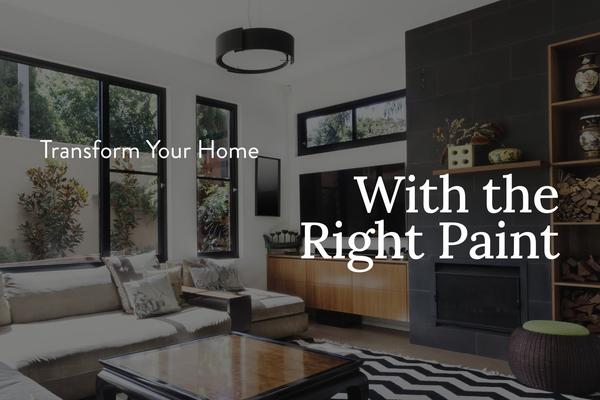 Transform Your Home with the Right Paint