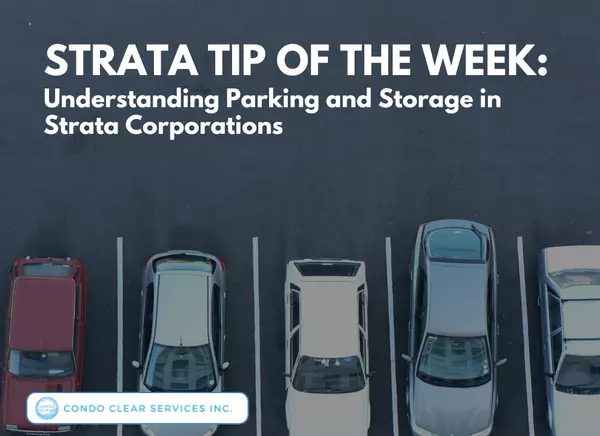 Strata Tip of the Week – Understanding Parking and Storage in Strata Corporations