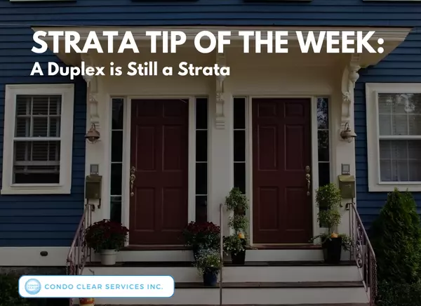 Strata Tip of the Week – A Duplex is Still a Strata
