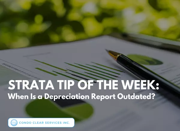 Strata Tip of the Week – When Is a Depreciation Report Outdated?
