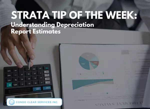 Strata Tip of the Week – Understanding Depreciation Report Estimates
