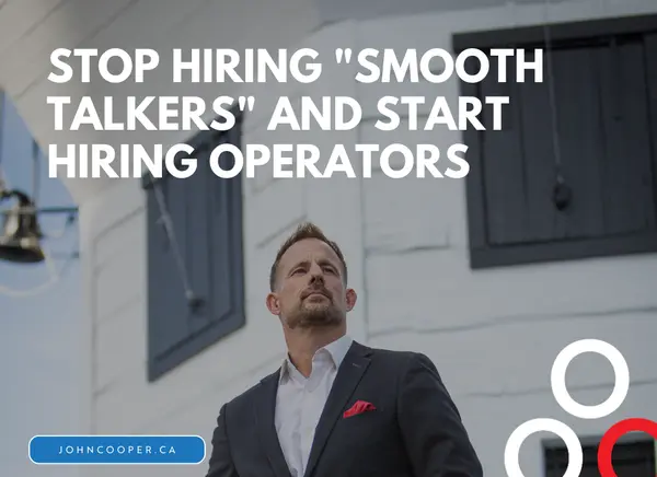 feature image of Stop Hiring "Smooth Talkers" and Start Hiring Operators
