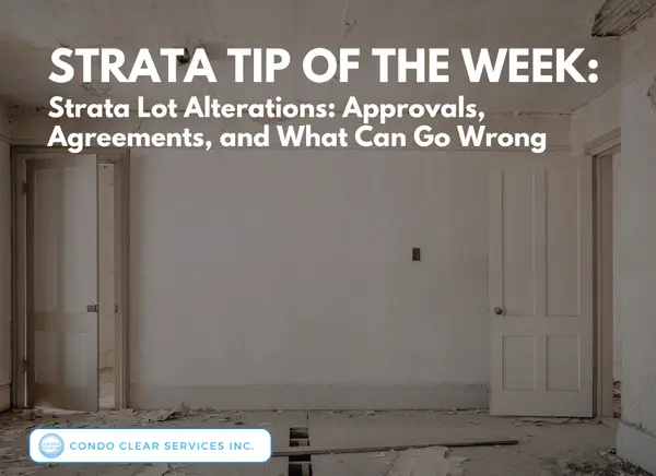 feature image of Strata Tip of the Week – Strata Lot Alterations: Approvals, Agreements, and What Can Go Wrong