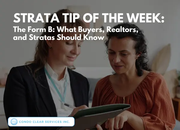 Strata Tip of the Week - The Form B: What Buyers, Realtors, and Stratas Should Know