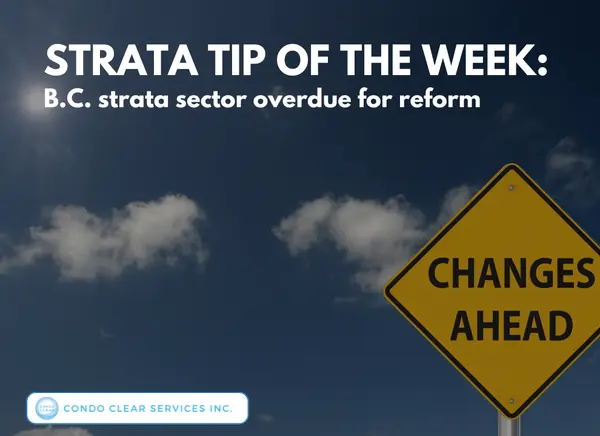 Strata Tip of the Week - B.C. strata sector overdue for reform