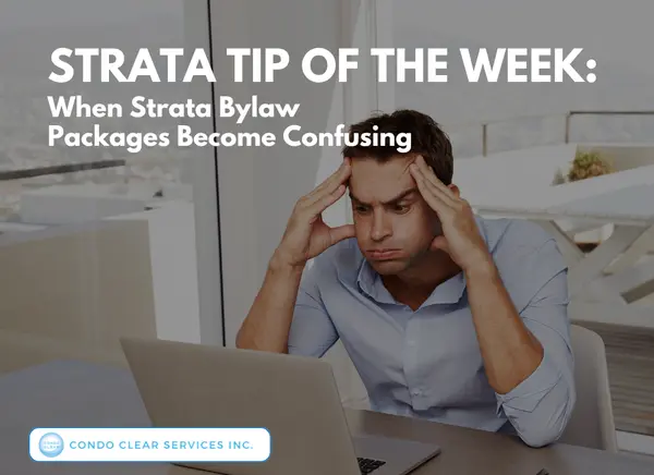 Strata Tip of the Week – When Strata Bylaw Packages Become Confusing