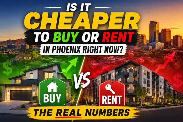 Is It Cheaper to Buy or Rent in Phoenix Right Now? The Real Numbers