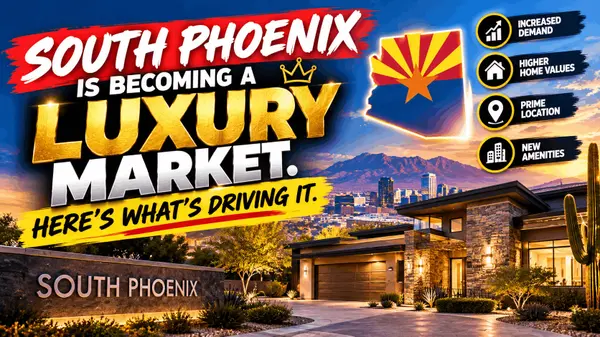 South Phoenix Is Becoming a Luxury Market. Here's What's Driving It.