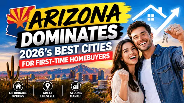 Arizona Dominates 2026's Best Cities for First-Time Homebuyers