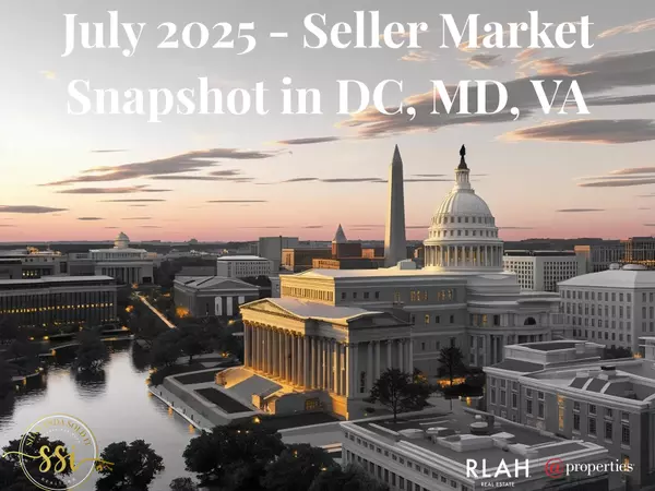 July 2025 Seller Market Snapshot in DC, MD, VA