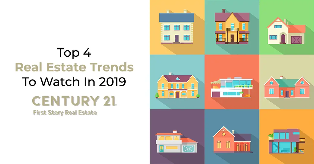 Top 4 Real Estate Trend To Watch In 2019