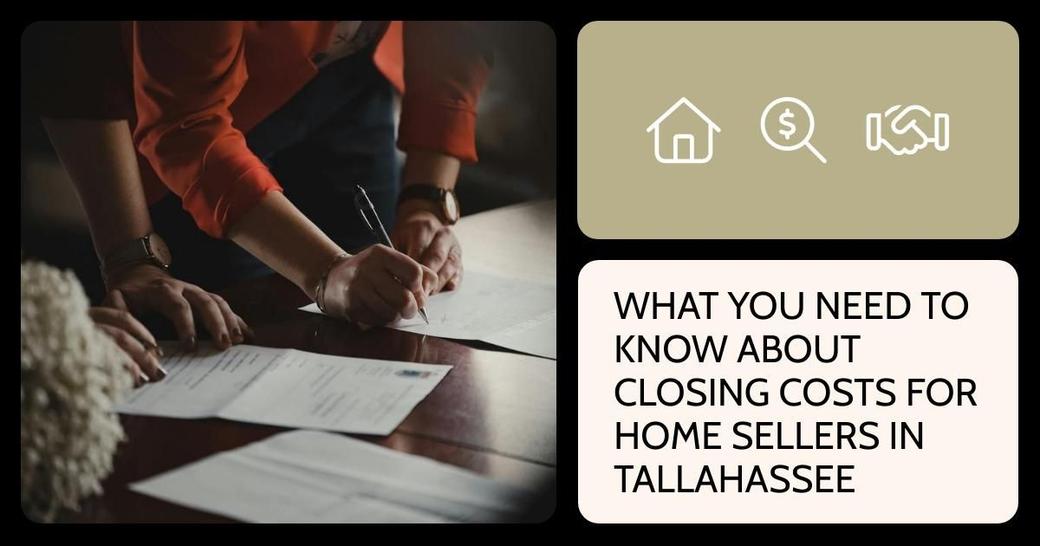 What You Need to Know About Closing Costs for Home Sellers in Tallahassee