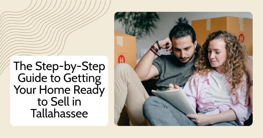 The Step-by-Step Guide to Getting Your Home Ready to Sell in Tallahassee