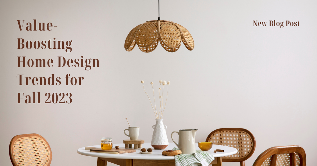 Value-Boosting Home Design Trends for Fall 2023