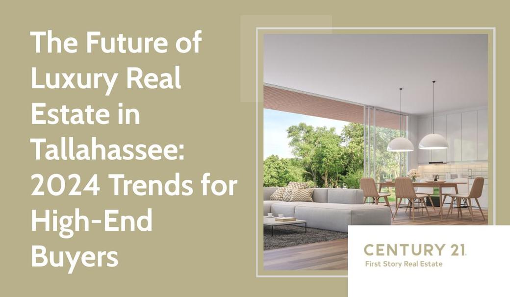 The Future of Luxury Real Estate in Tallahassee: 2024 Trends for High-End Buyers