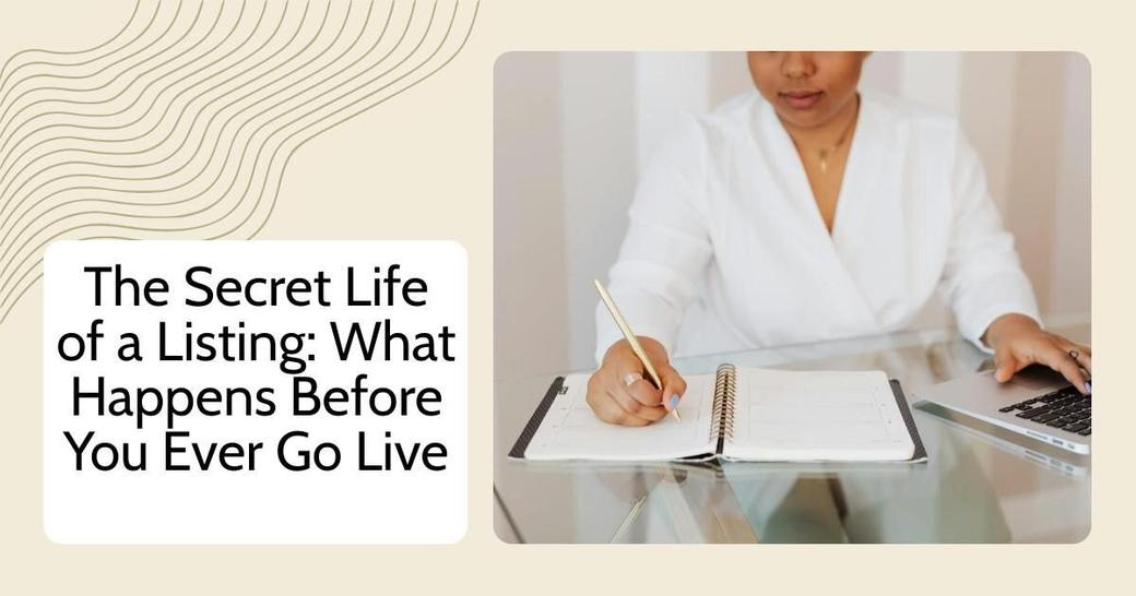 The Secret Life of a Listing: What Happens Before You Ever Go Live