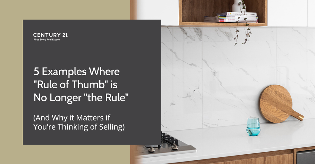 5 Examples Where "Rule of Thumb" is No Longer "the Rule." (And Why it Matters if You Are Thinking of Selling)