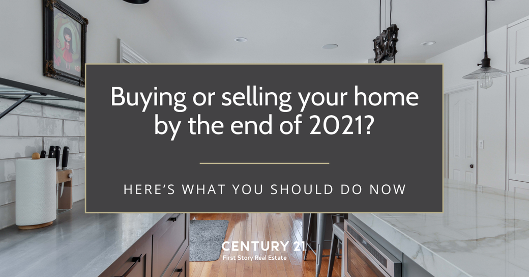 Buying or Selling Your Tallahassee Home By the End of 2021? Here’s What You Should Do Now