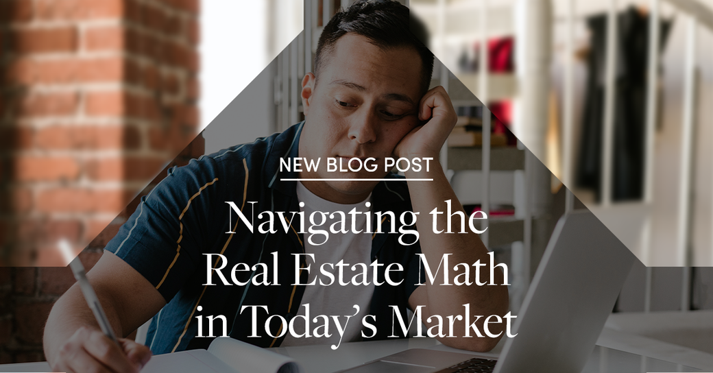 3% vs. 5% vs. 7% – Navigating the Real Estate Math in Today's Market