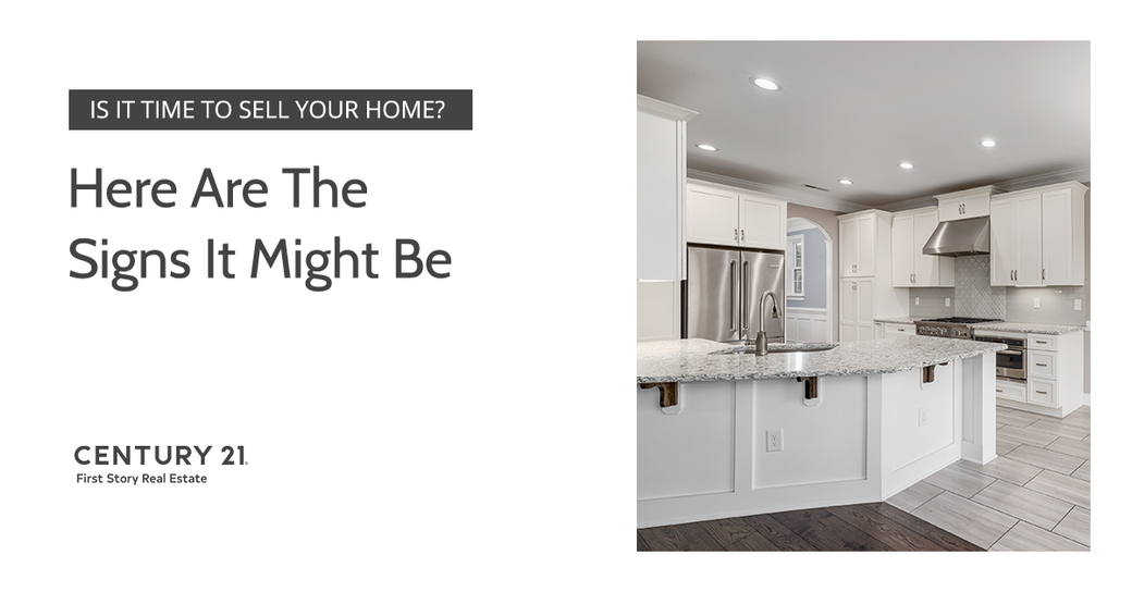 Is It Time to Sell Your Home? Here Are The Signs It Might Be