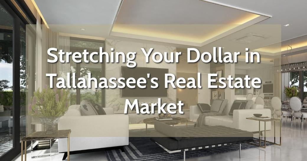 Stretching Your Dollar in Tallahassee's Real Estate Market