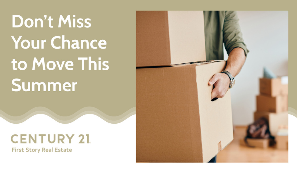 Don’t Miss Your Chance to Move This Summer