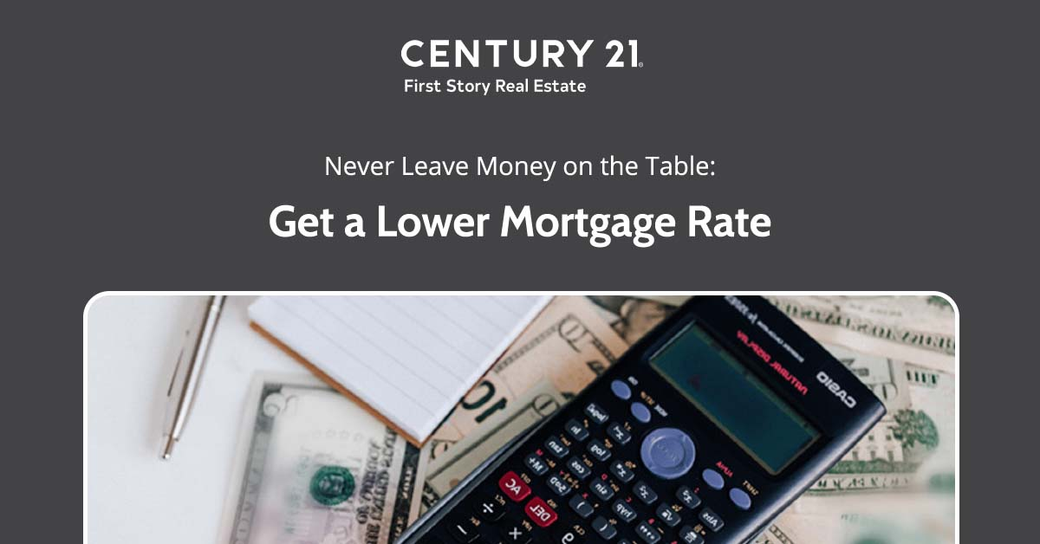 Never Leave Money on the Table: Get a Lower Mortgage Rate