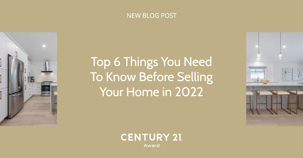 Top 6 Things You Need to Know Before Selling Your Home in 2022