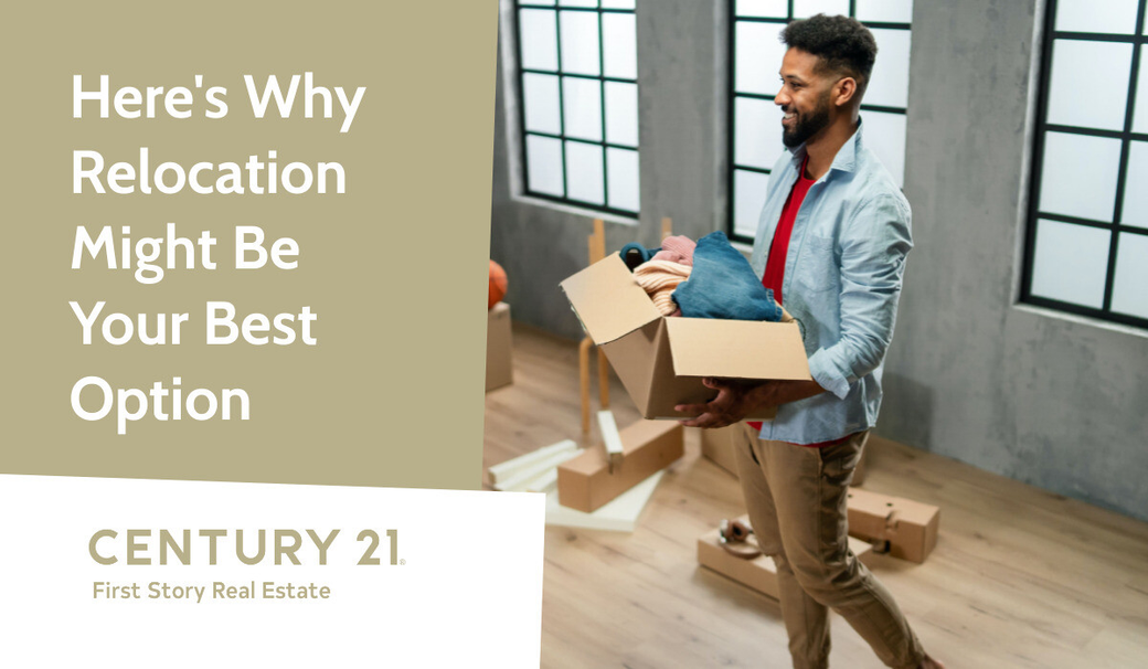 Here’s Why Relocation Might Be Your Best Option
