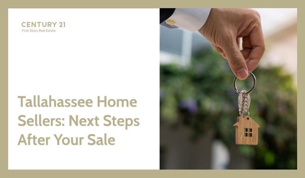 Tallahassee Home Sellers: Next Steps After Your Sale