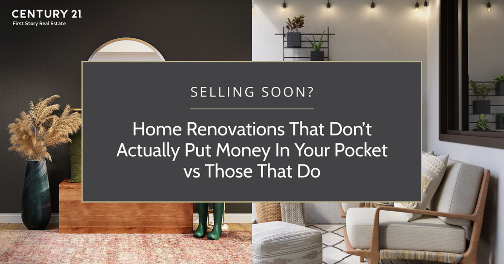 Selling Soon? Home Renovations that Don’t Actually Put Money in Your Pocket Vs Those That Do
