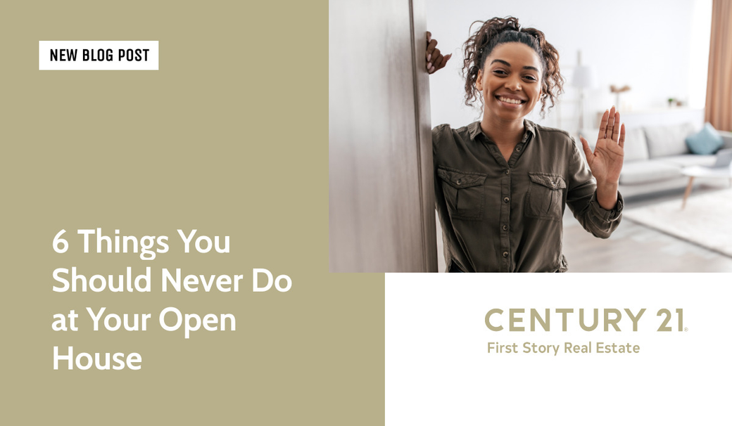 6 Things You Should Never Do at Your Open House