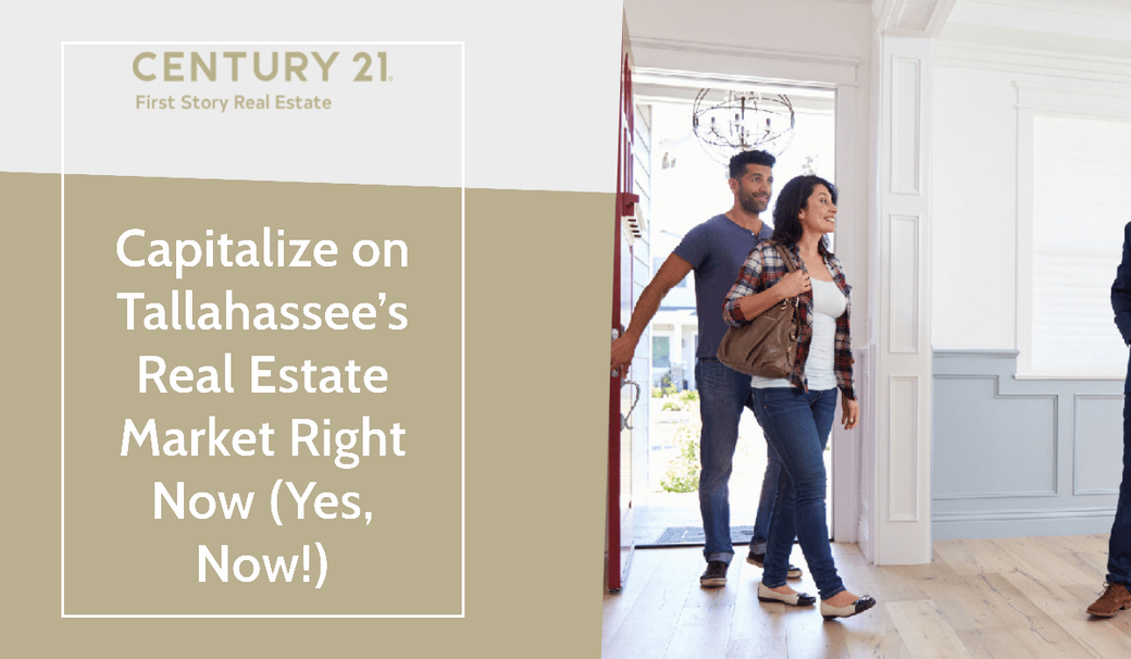 Capitalize on Tallahassee’s Real Estate Market Right Now (Yes, Now!)