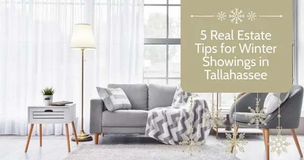 5 Real Estate Tips for Winter Showings in Tallahassee,Debbie Kirkland