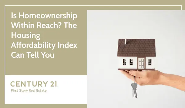 Is Homeownership Within Reach? The Housing Affordability Index Can Tell You,Debbie Kirkland