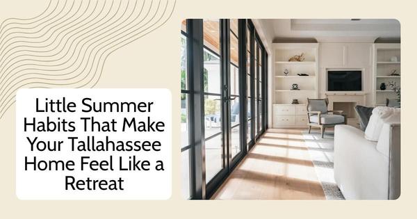 Little Summer Habits That Make Your Tallahassee Home Feel Like a Retreat,Debbie Kirkland