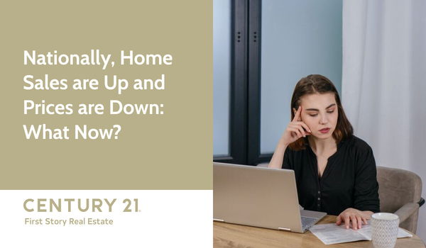 Nationally, Home Sales are Up and Prices are Down: What Now?,Debbie Kirkland
