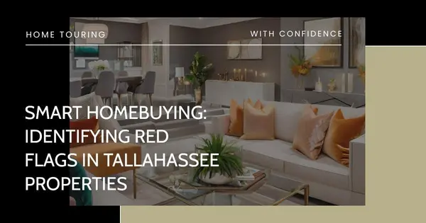 Smart Homebuying: Identifying Red Flags in Tallahassee Properties,Debbie Kirkland