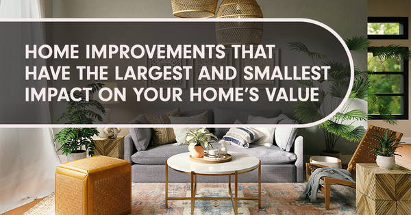 Home Improvements that Have the Largest and Smallest Impact On Your Home’s Value,Debbie Kirkland