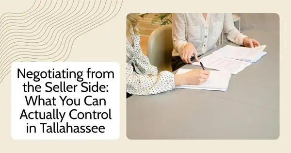 Negotiating from the Seller Side: What You Can Actually Control in Tallahassee,Debbie Kirkland